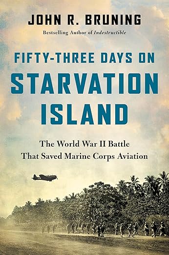 Fifty-three Days on Starvation Island by John R Bruning