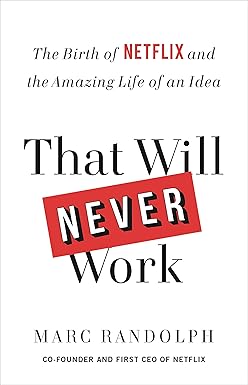 That Will Never Work by Marc Randolph