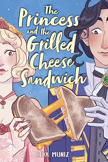 The Princess and the Grilled Cheese Sandwich (a Graphic Novel) by Deya Muniz
