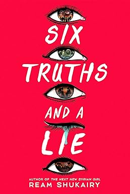 Six Truths and a Lie by Ream Shukairy