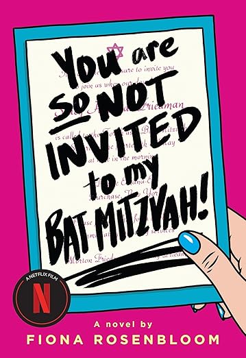 You Are So Not Invited to My Bat Mitzvah! by Fiona Rosenbloom