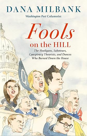 Fools on the Hill by Dana Milbank