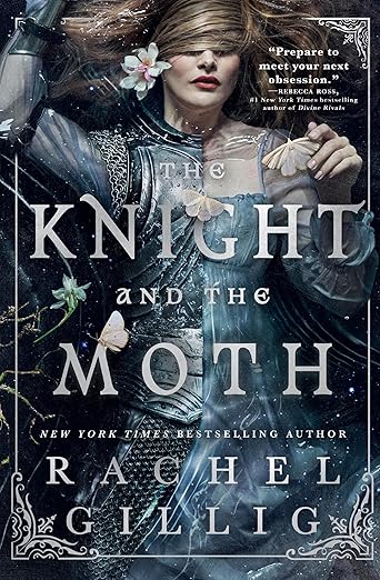 The Knight and the Moth by Rachel Gillig