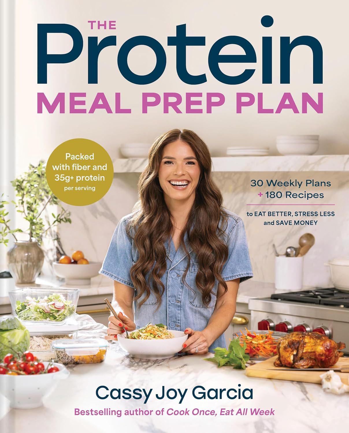 The Protein Meal Prep Plan by Cassy Joy Garcia