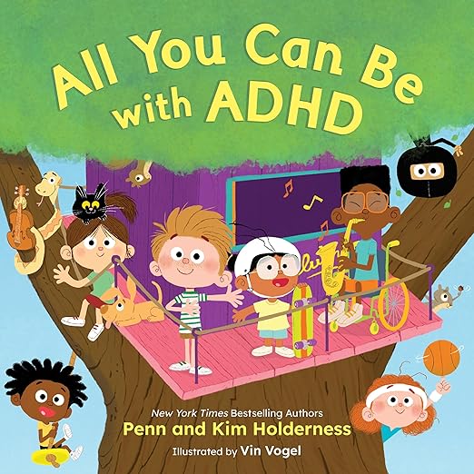 All You Can Be With ADHD by Penn Holderness
