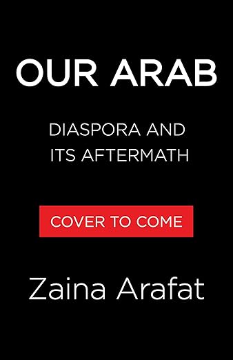 Our Arab by Zaina Arafat