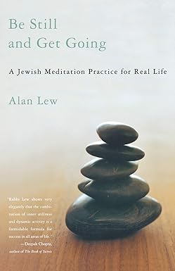 Be Still and Get Going by Alan Lew
