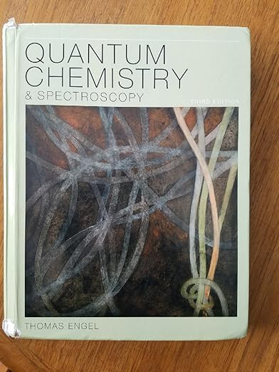 Quantum Chemistry and Spectroscopy by Thomas Engel