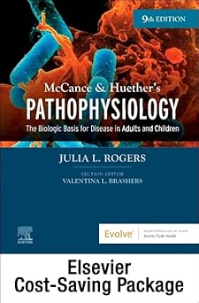 Mccance & Huether’s Pathophysiology - Text and Study Guide Package: the Biologic Basis for Disease in Adults and Children, 9e by Julia Rogers DNP RN CNS FNP-BC