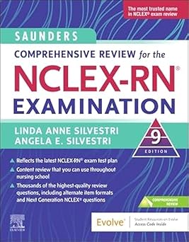 Saunders Comprehensive Review for the NCLEX-RN® Examination, 9e by Linda Anne Silvestri PhD RN ANEF FAAN