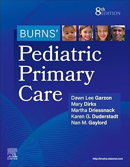 Burns' Pediatric Primary Care, 8e by Dawn Lee Garzon PhD CPNP-PC PMHS FAANP FAAN