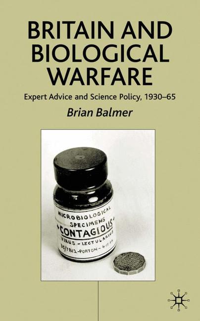 Britain and Biological Warfare by B. Balmer