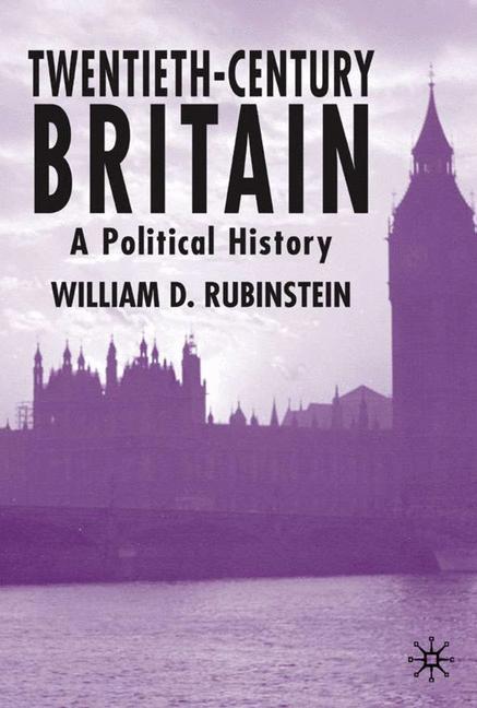 Twentieth-century Britain by William D. Rubinstein