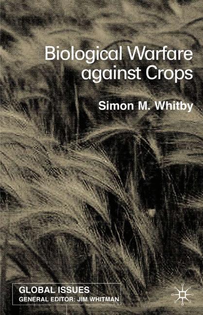 Biological Warfare Against Crops by S. Whitby