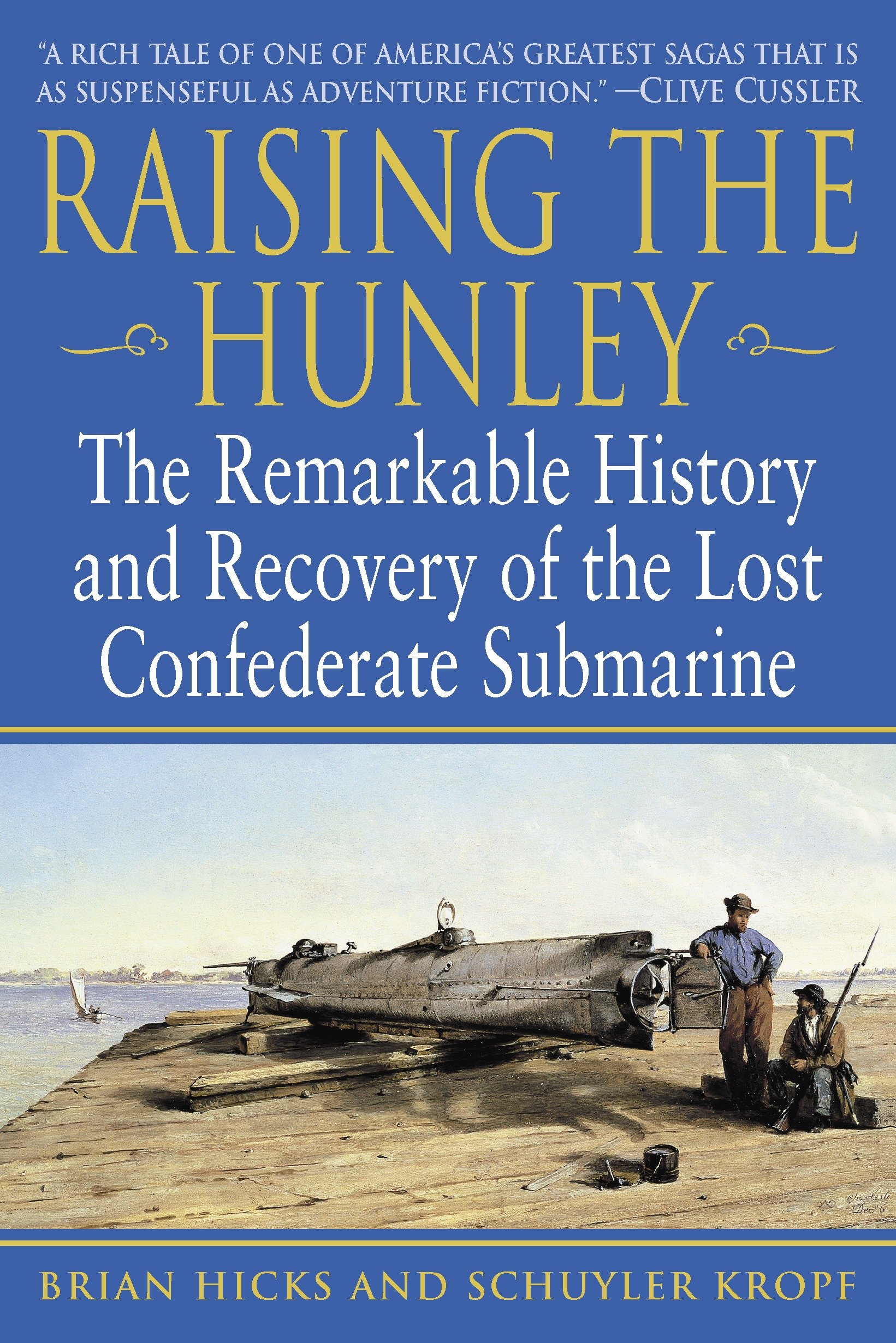 Raising the Hunley by Brian Hicks
