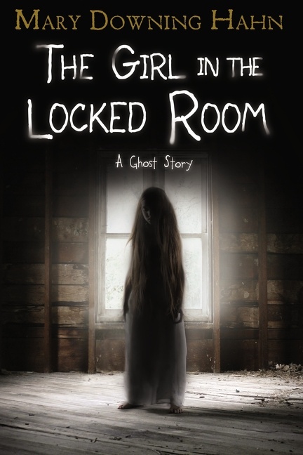 The Girl in the Locked Room by Mary Downing Hahn