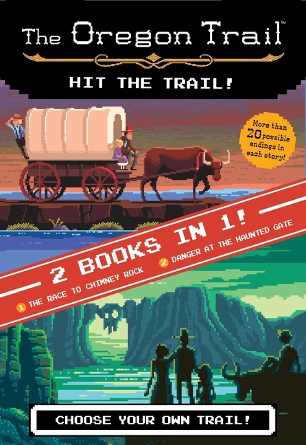 The Oregon Trail: Hit the Trail! (two Books in One) by Jesse Wiley