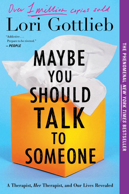 Maybe You Should Talk to Someone by Lori Gottlieb