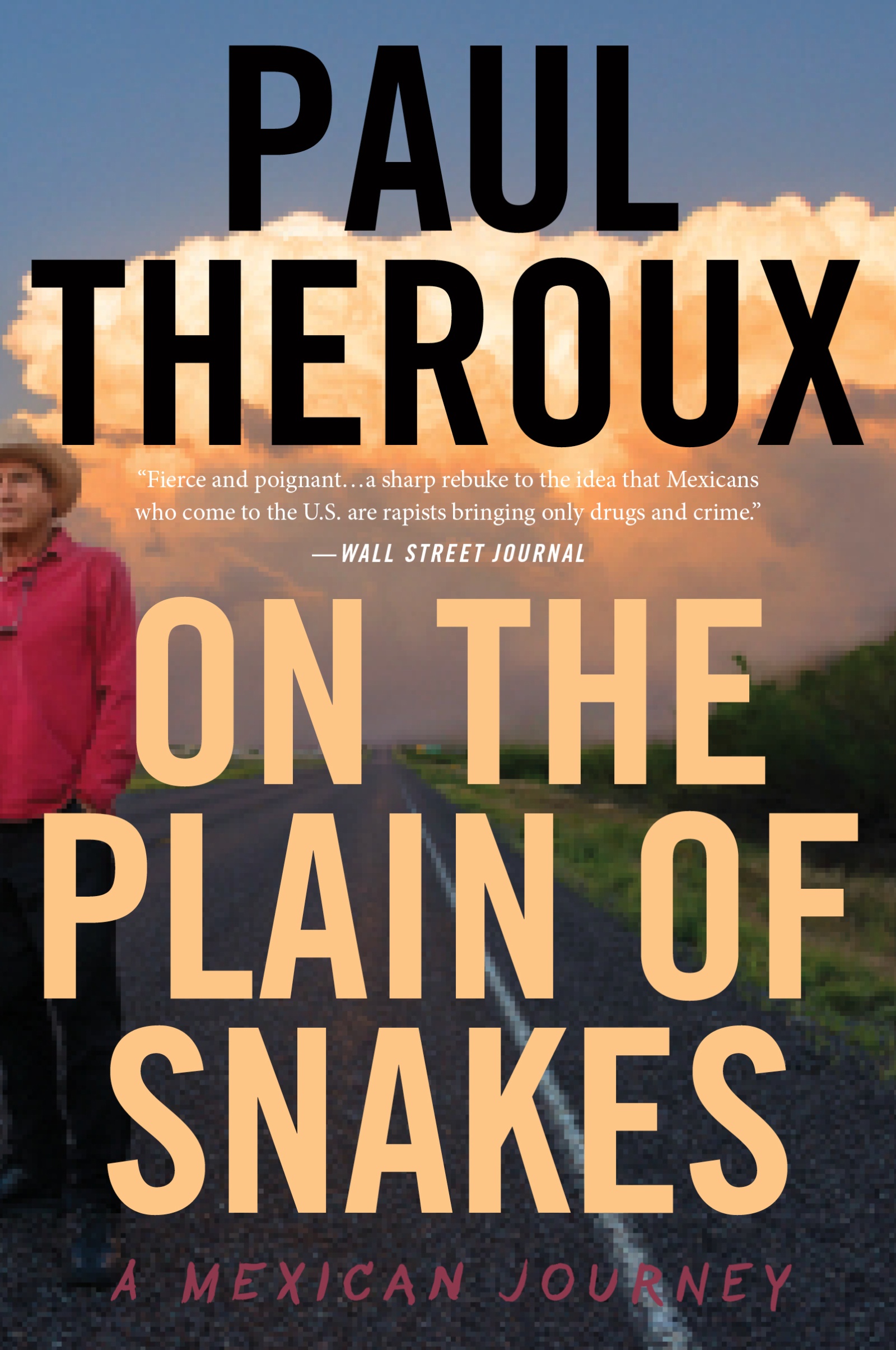 On the Plain of Snakes by Paul Theroux