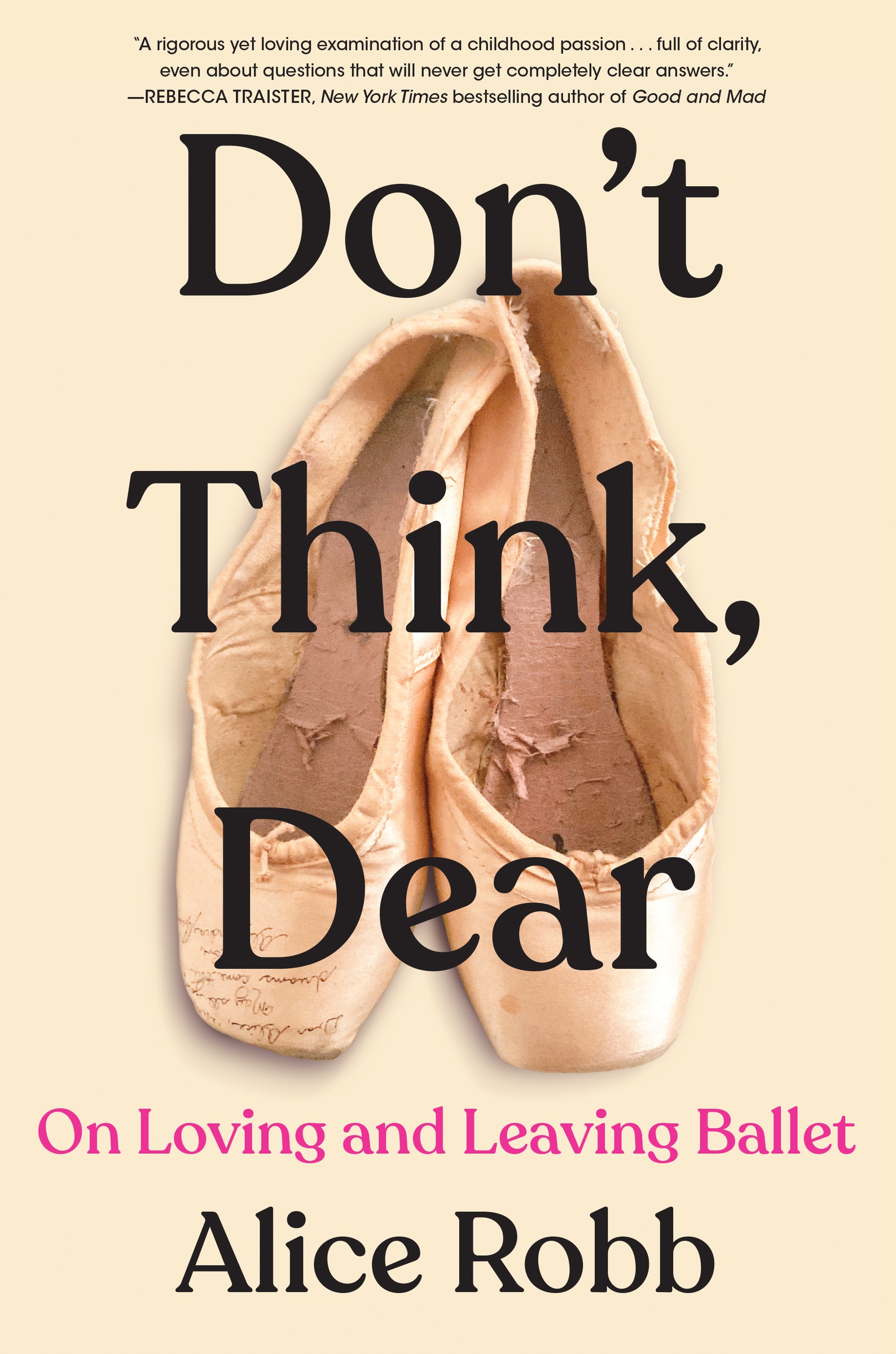 Don't Think, Dear by Alice Robb