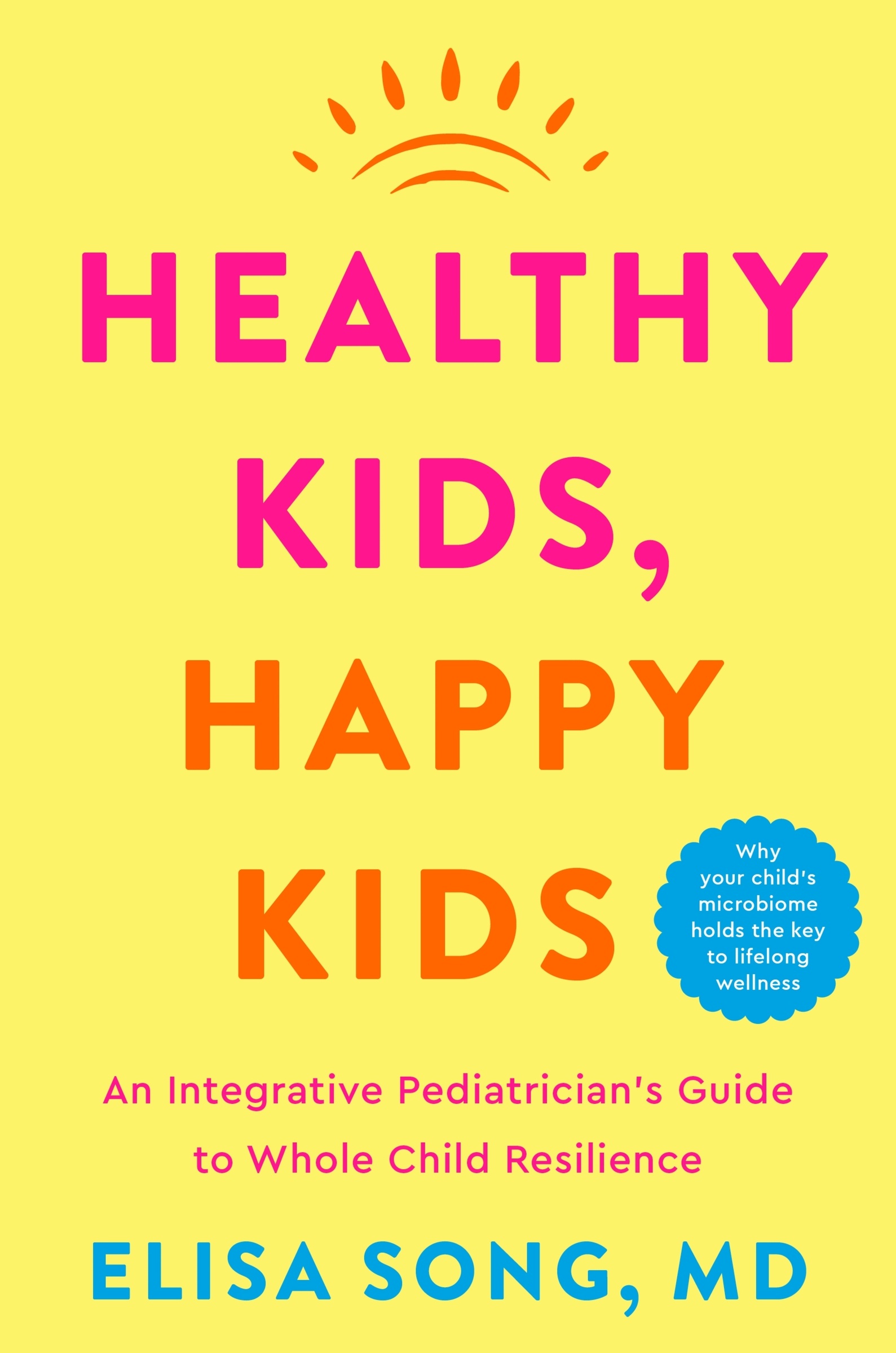 Healthy Kids, Happy Kids by Elisa Song M.D.
