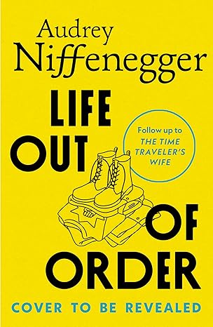 Life Out of Order by Audrey Niffenegger