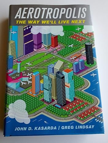 Aerotropolis by John D. Kasarda