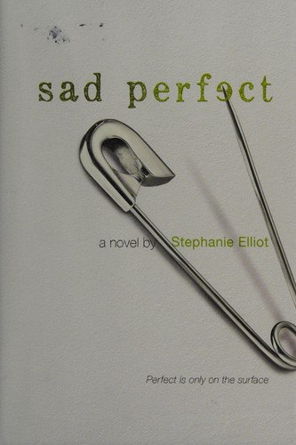 Sad Perfect by Stephanie Elliot