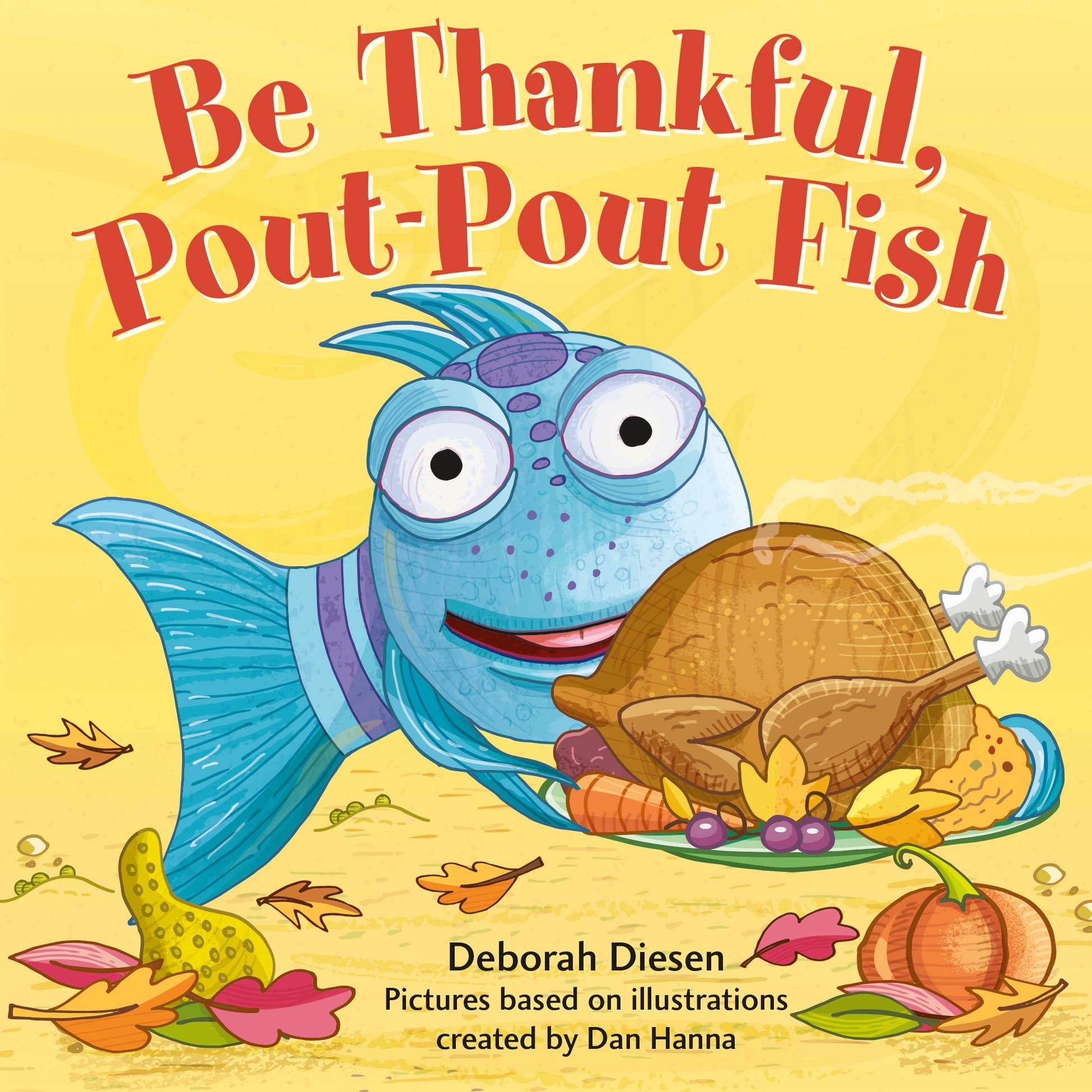 Be Thankful, Pout-pout Fish by Deborah Diesen