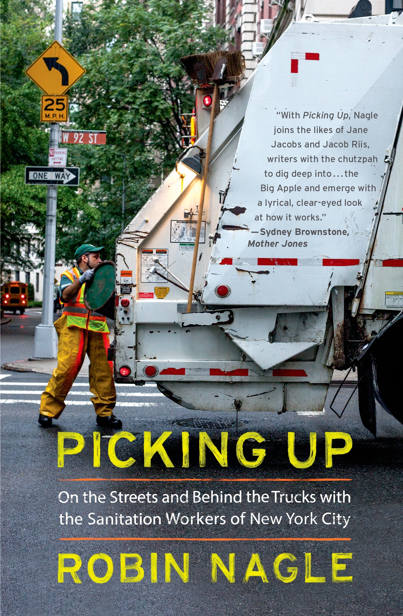 Picking Up: on the Streets and Behind the Trucks With the Sanitation Workers of New York City by Robin Nagle
