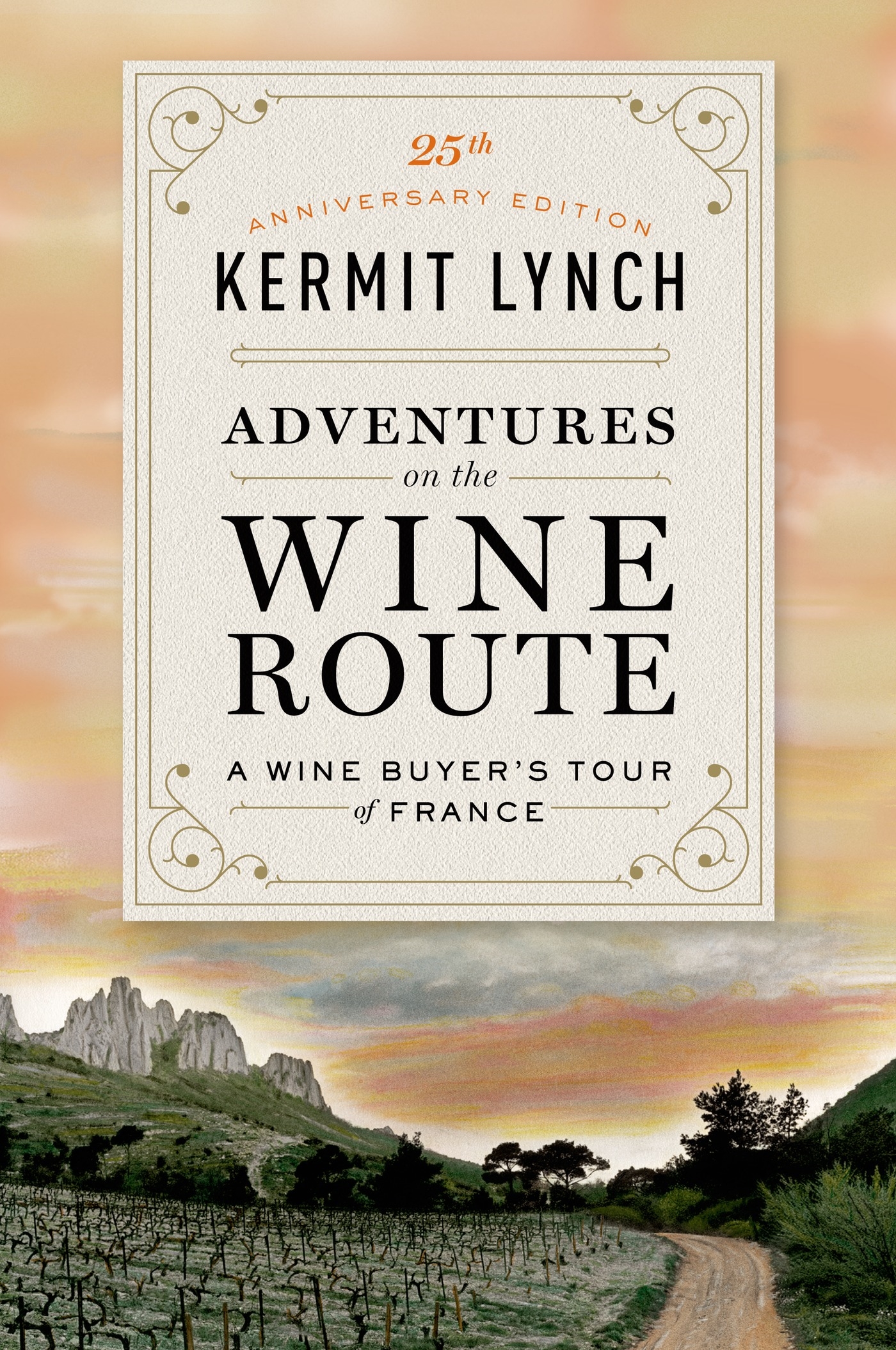 Adventures on the Wine Route by Kermit Lynch