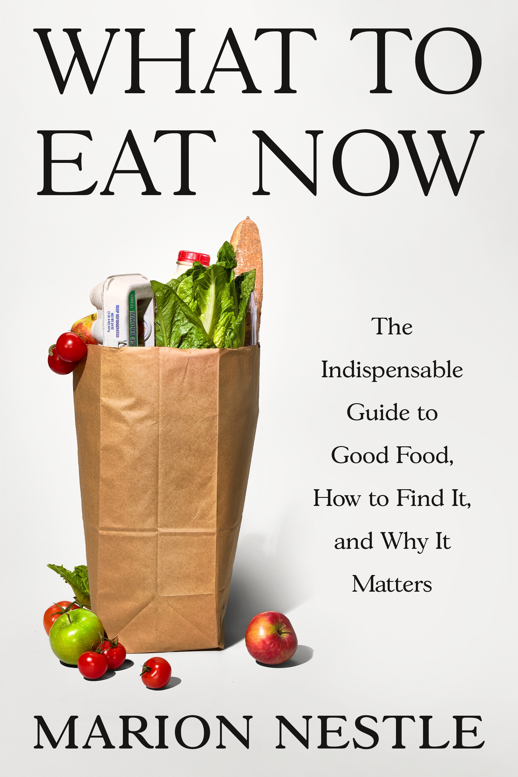 What to Eat Now by Marion Nestle