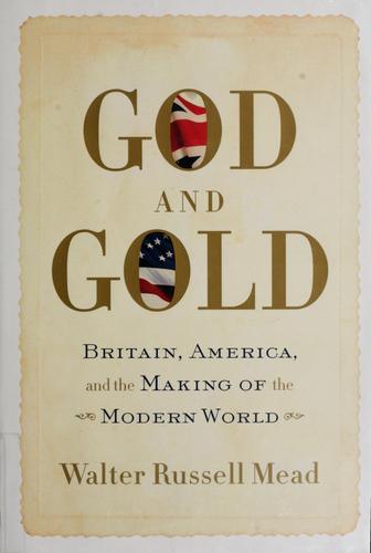 God and Gold by Walter Russell Mead