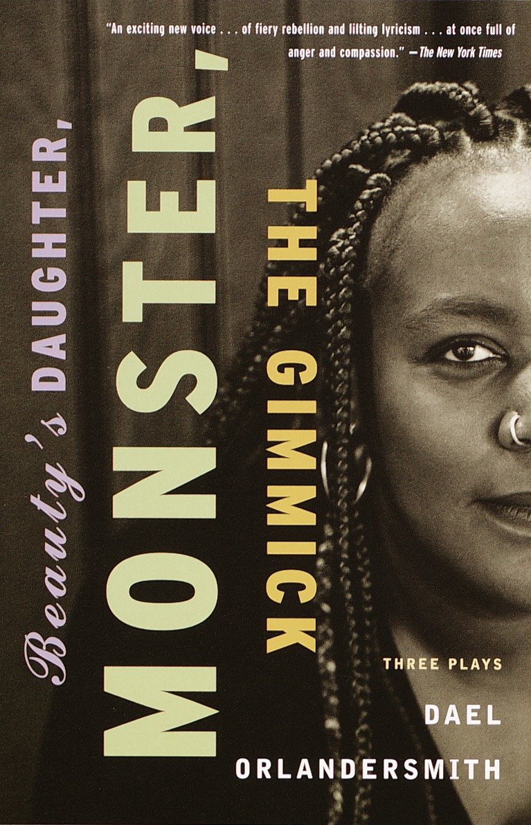 Beauty's Daughter, Monster, the Gimmick by Dael Orlandersmith