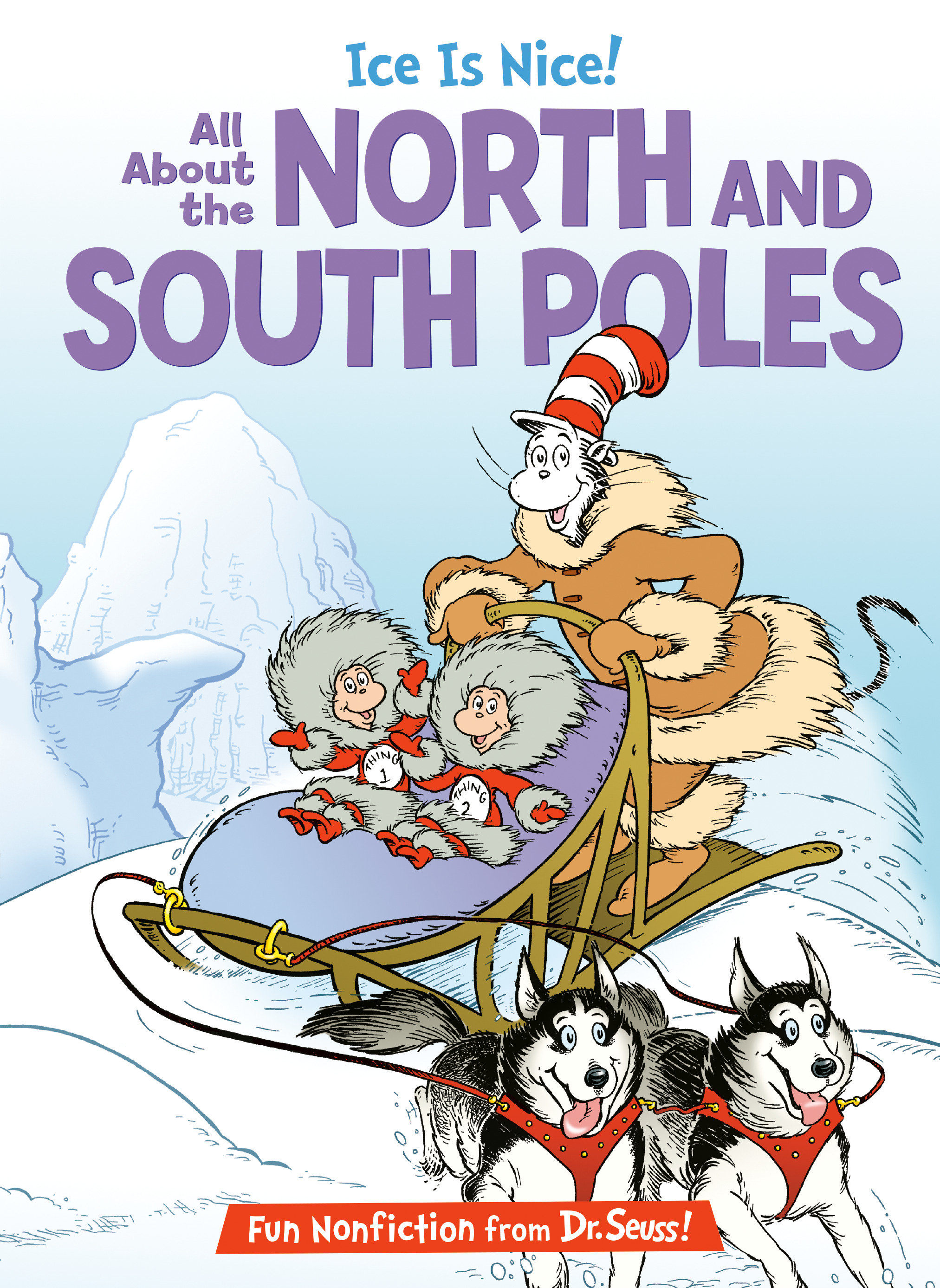 Ice Is Nice! All About the North and South Poles by Bonnie Worth