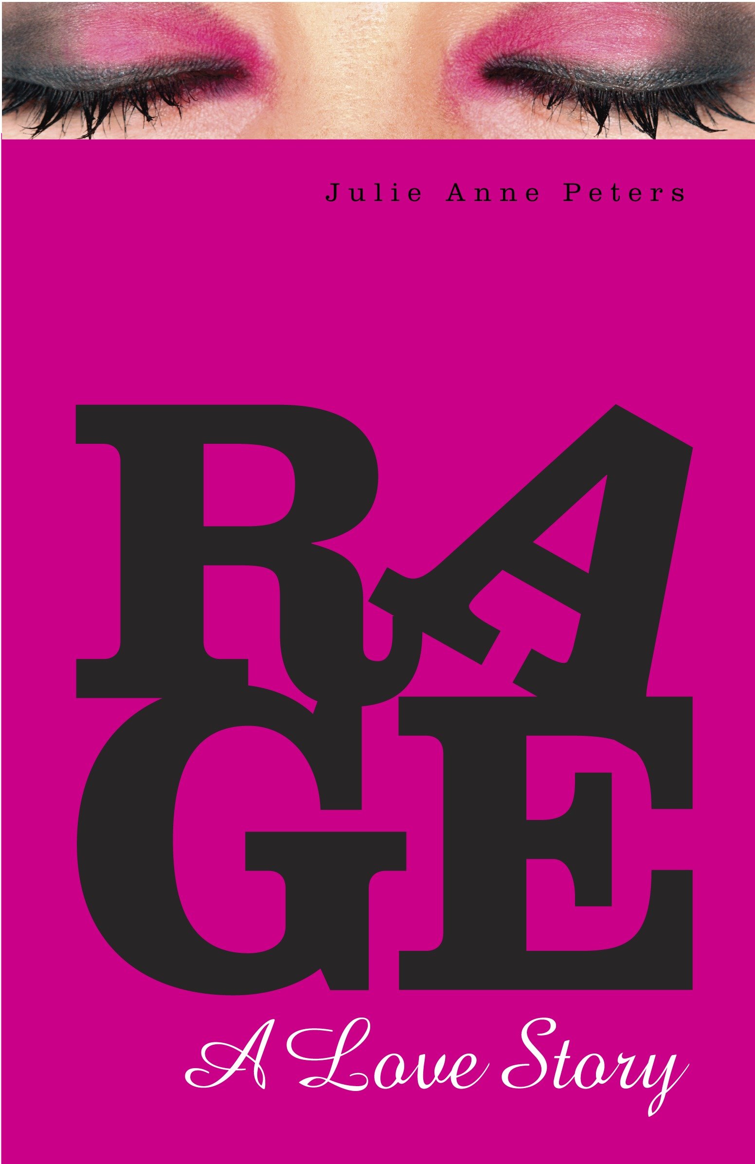 Rage: a Love Story by Julie Anne Peters