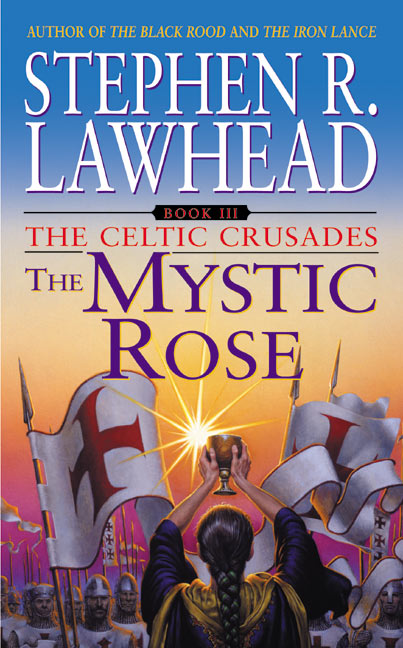 The Mystic Rose by Stephen R. Lawhead