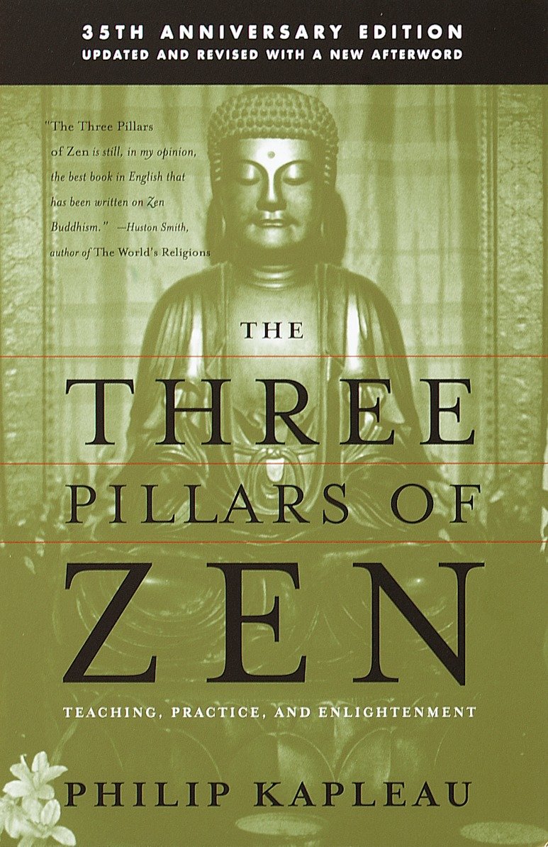 The Three Pillars of Zen by Philip Kapleau Roshi