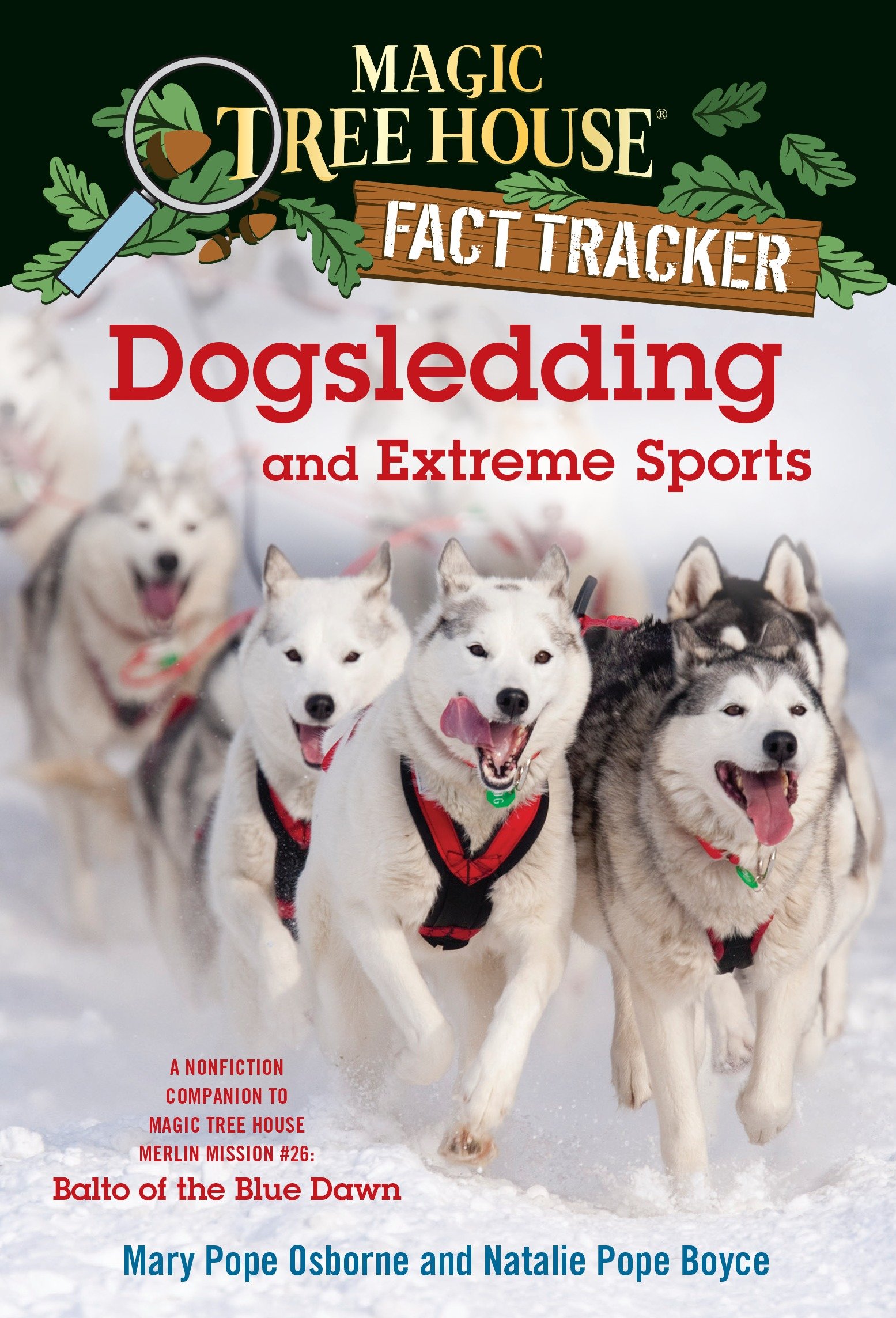 Dogsledding and Extreme Sports by Mary Pope Osborne