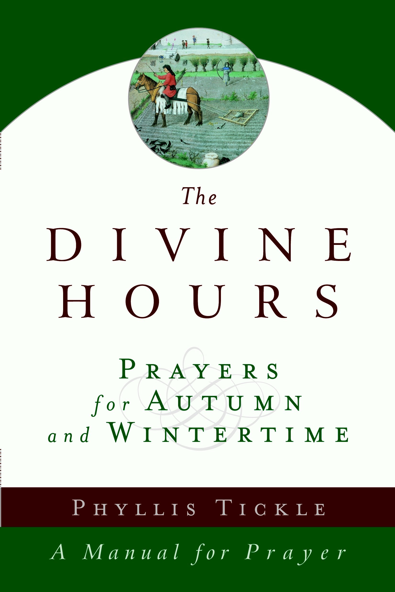 The Divine Hours (volume Two): Prayers for Autumn and Wintertime by Phyllis Tickle