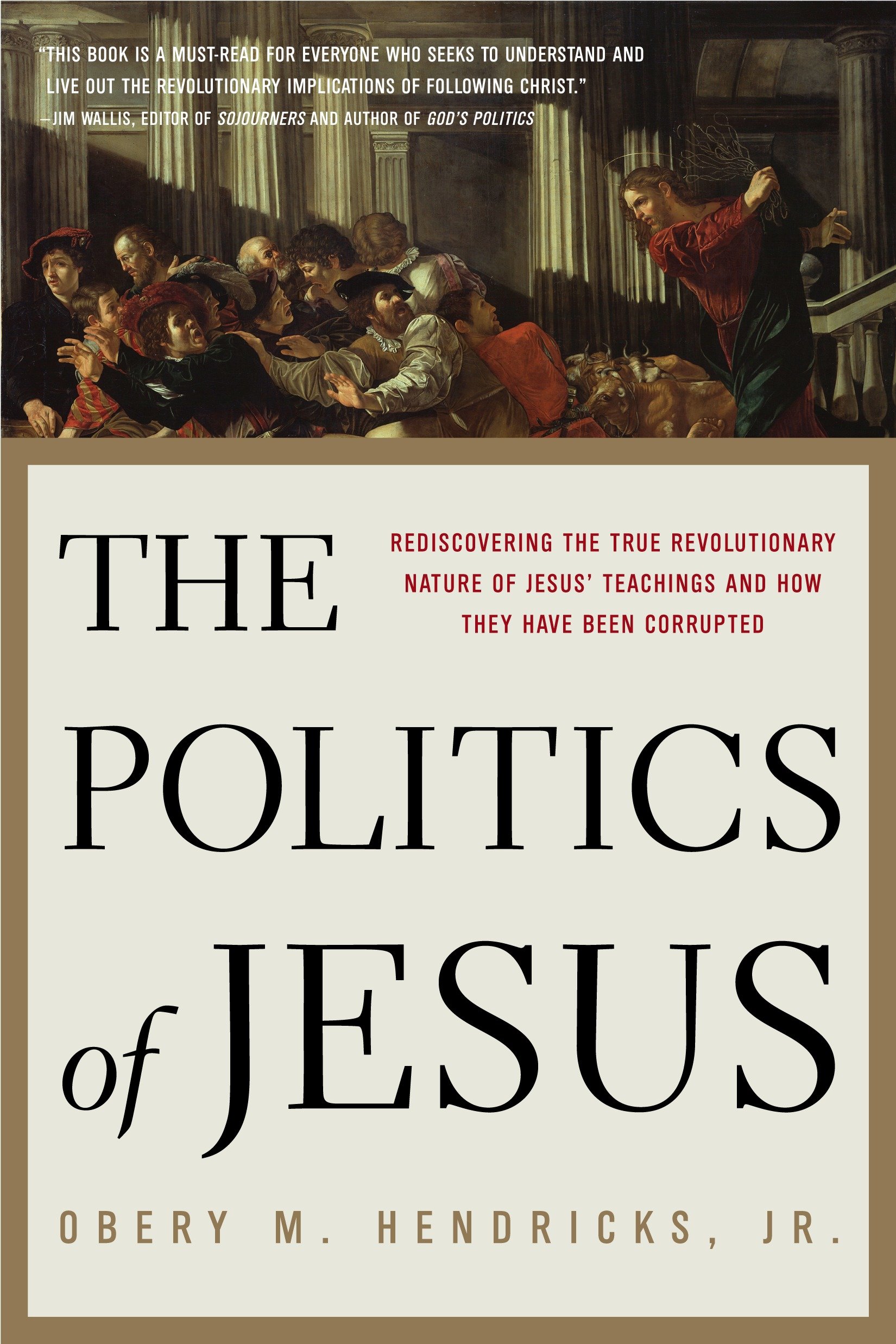The Politics of Jesus by Obery M. Hendricks Jr.
