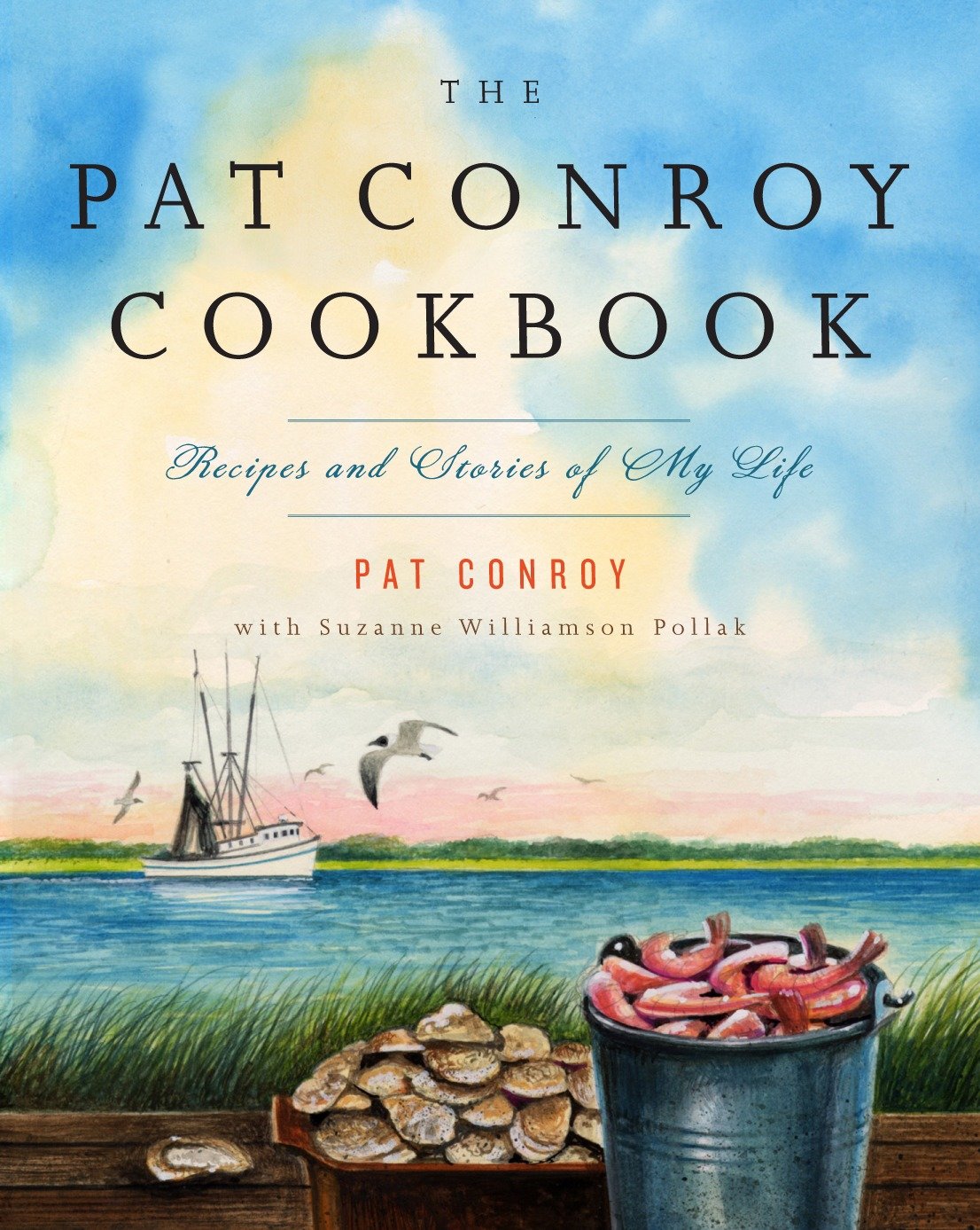 The Pat Conroy Cookbook by Pat Conroy