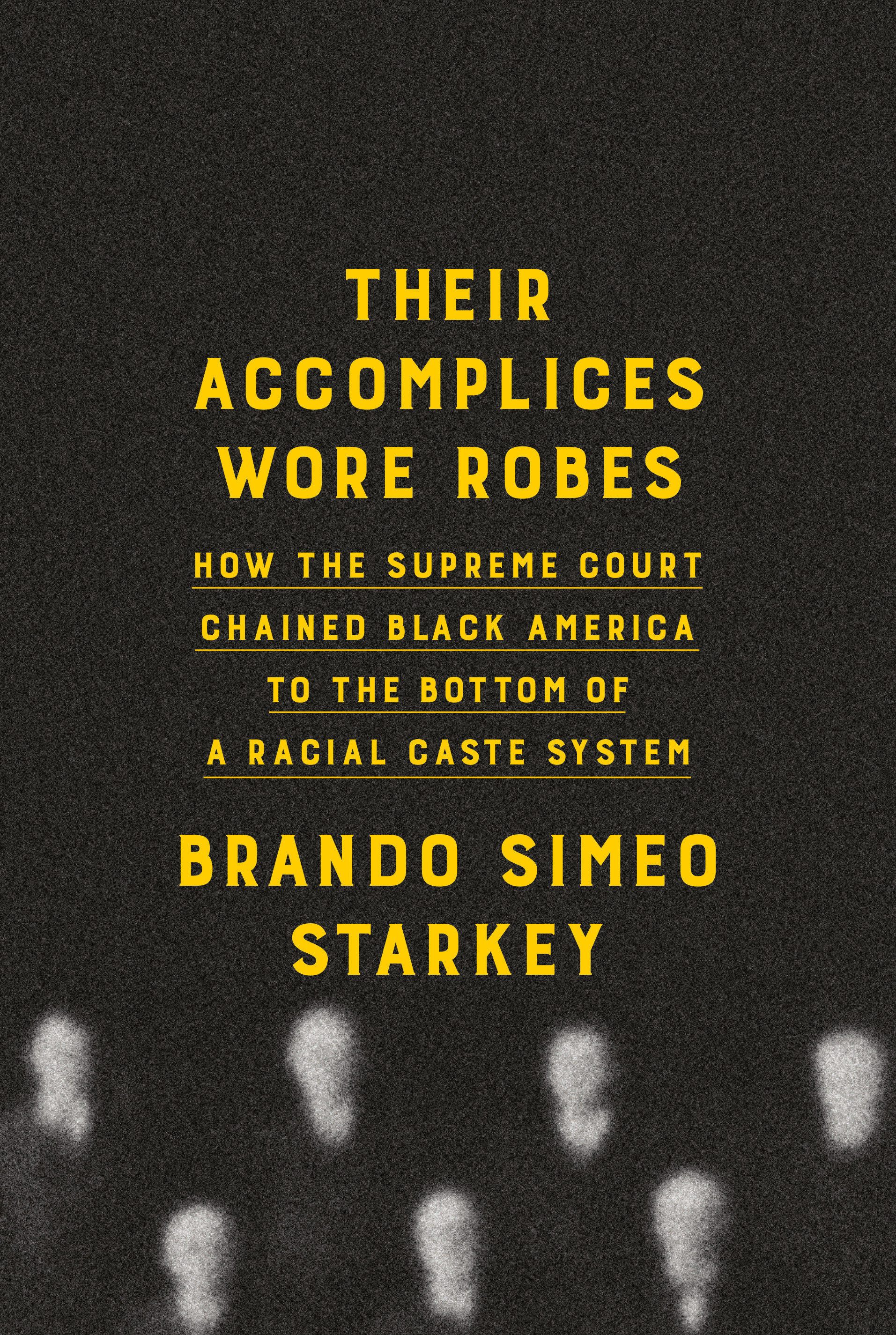 Their Accomplices Wore Robes by Brando Simeo Starkey