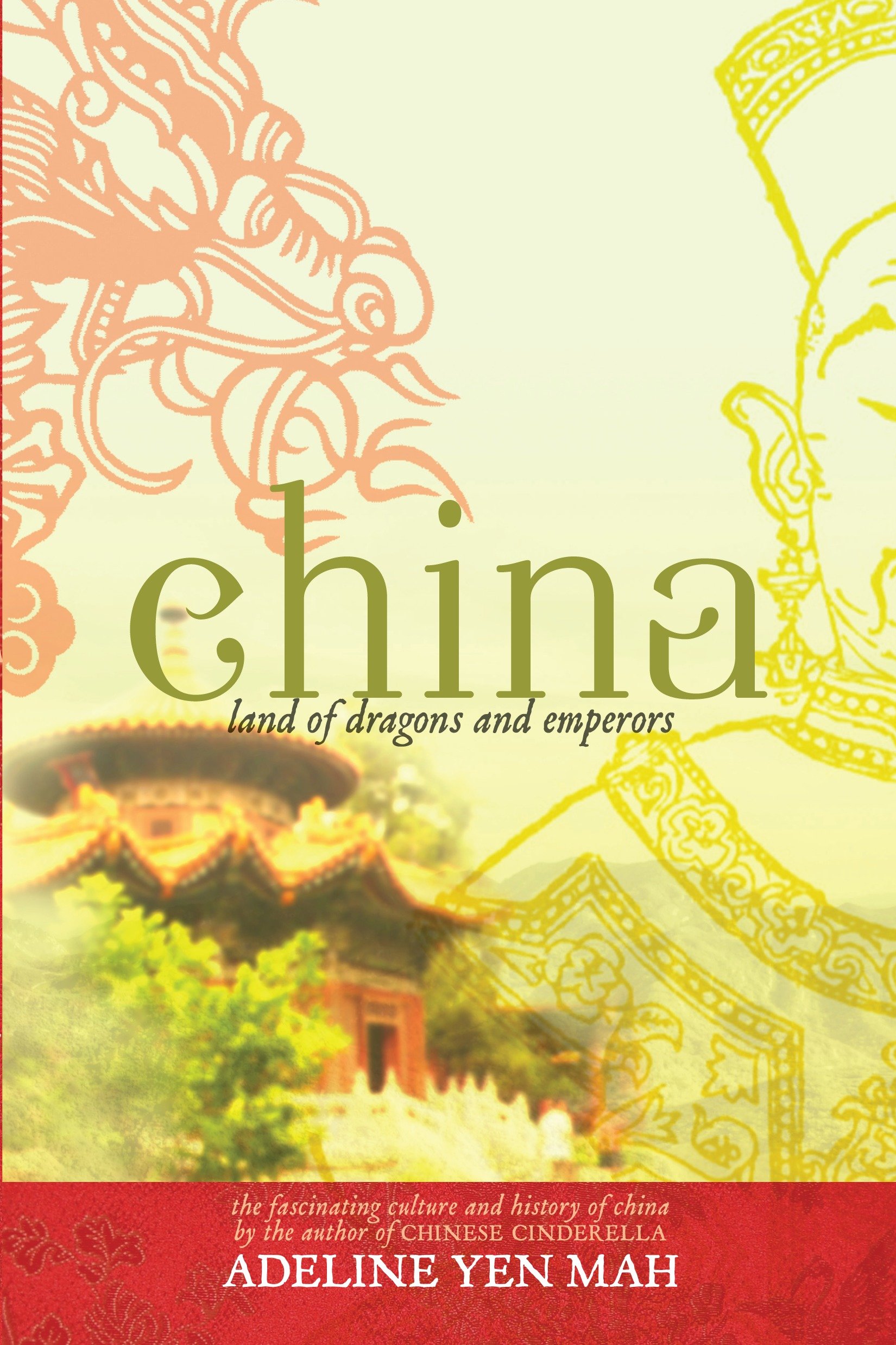 China: Land of Dragons and Emperors by Adeline Yen Mah