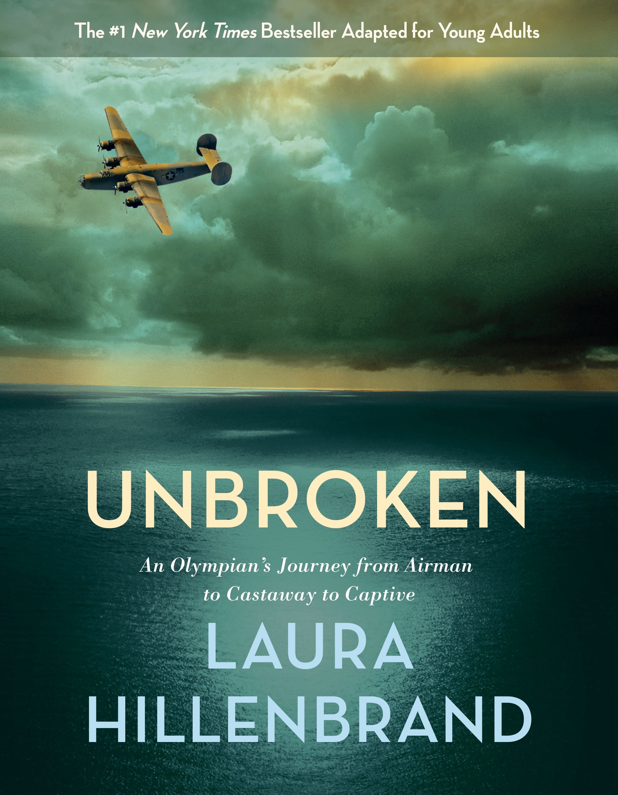 Unbroken (the Young Adult Adaptation) by Laura Hillenbrand