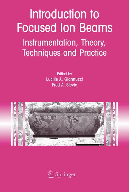 Introduction to Focused Ion Beams by Lucille A. Giannuzzi