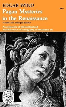 Pagan Mysteries in the Renaissance by Edgar Wind