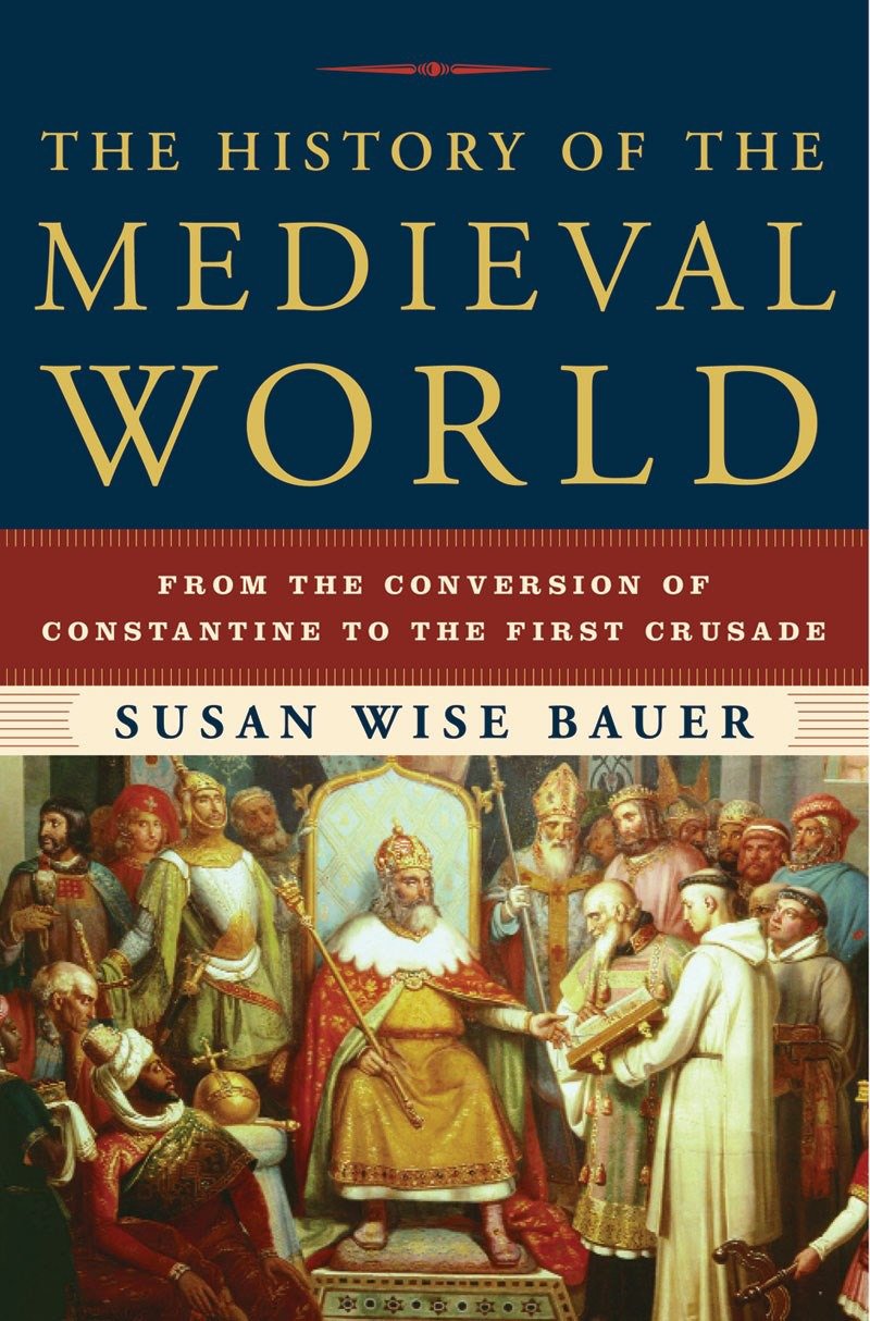 The History of the Medieval World by Susan Wise Bauer