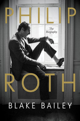 Philip Roth by Blake Bailey