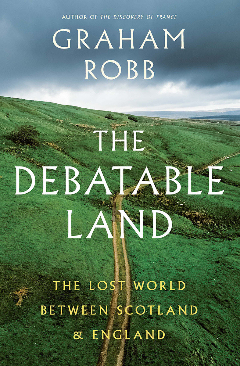 The Debatable Land by Graham Robb